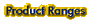 Product Ranges