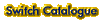 Switch Catalogue